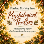 Finding My Way Into Psychological Thrillers